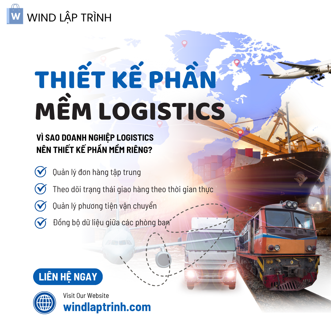 Thiết Kế Phần Mềm Logistics: Giải Pháp Tối Ưu Quản Lý Vận Chuyển Cho Doanh Nghiệp